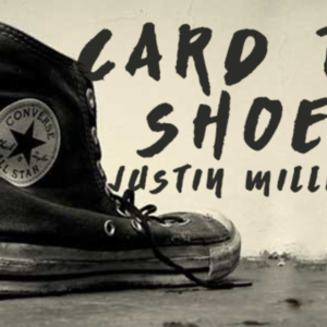 Card to Shoe by Justin Miller